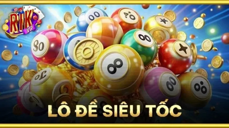 huong-dan-cach-choi-lo-de-sieu-toc-rikvip-thang-nhanh