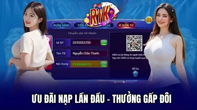 Rikvip Khuyến mãi nạp lần đầu, thưởng gấp đôi cực kỳ hấp dẫn Rikvip Khuyến mãi nạp lần đầu, thưởng gấp đôi cực kỳ hấp dẫn